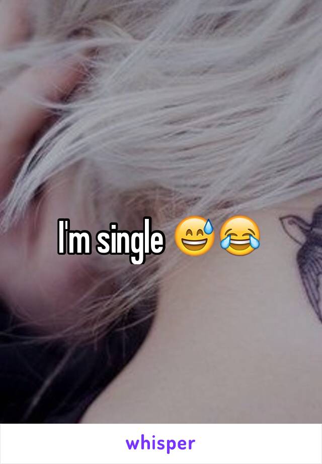 I'm single 😅😂