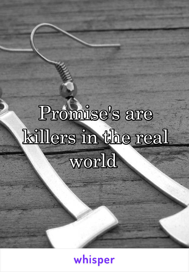 Promise's are killers in the real world 