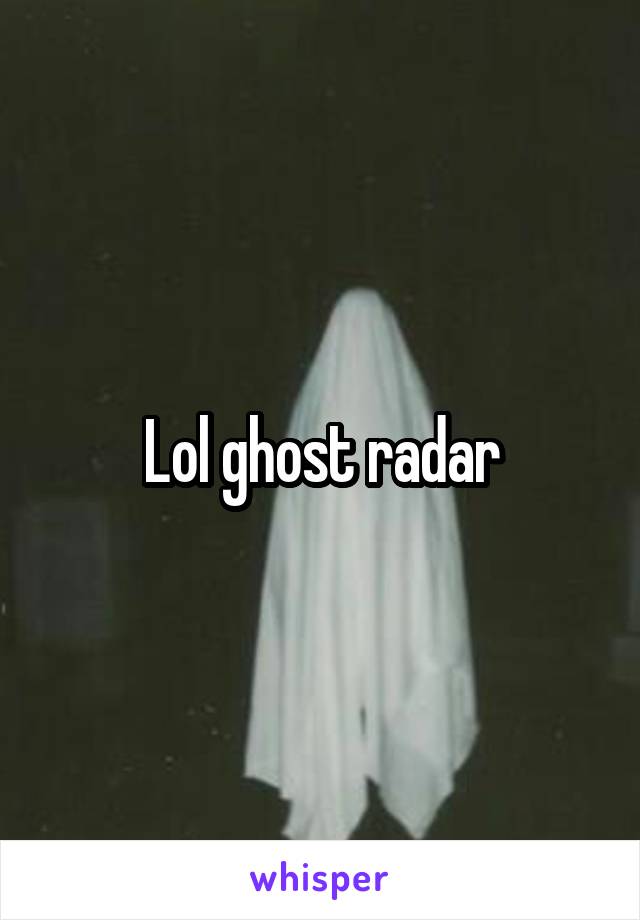 Lol ghost radar