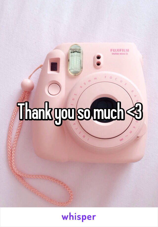 Thank you so much <3