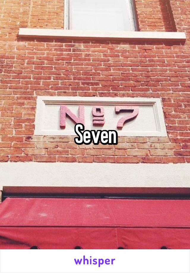 Seven