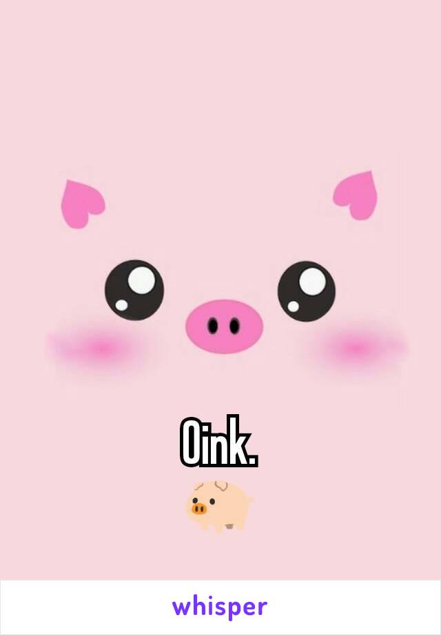 Oink.
🐖