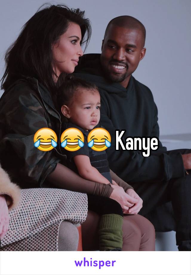 😂😂😂 Kanye 