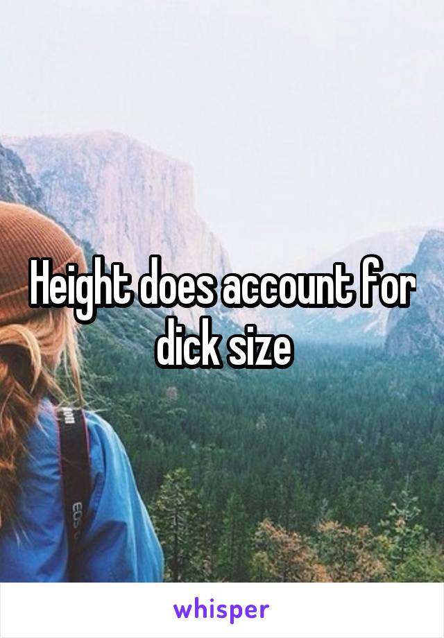 Height does account for dick size