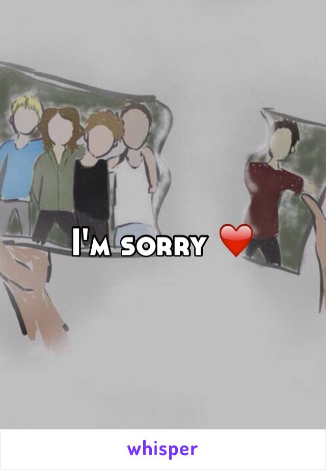I'm sorry ❤️