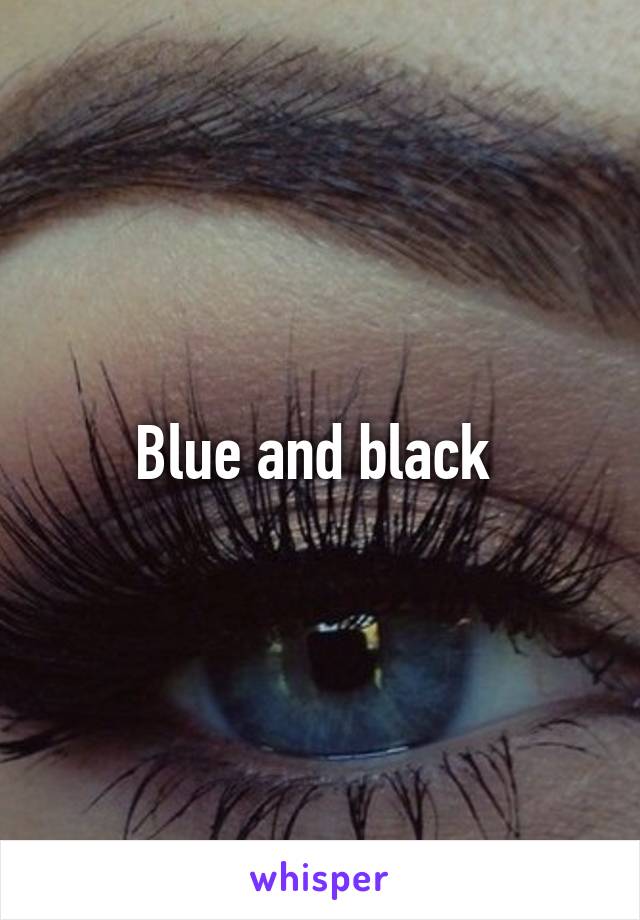 Blue and black 