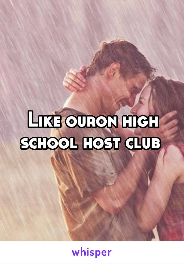 Like ouron high school host club 