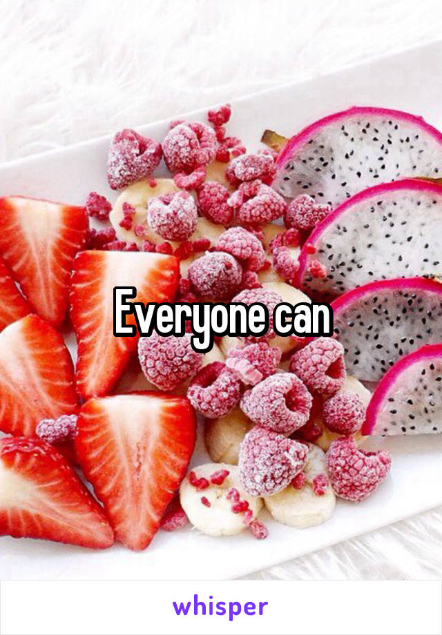 Everyone can