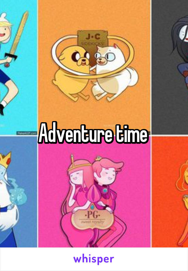 Adventure time 