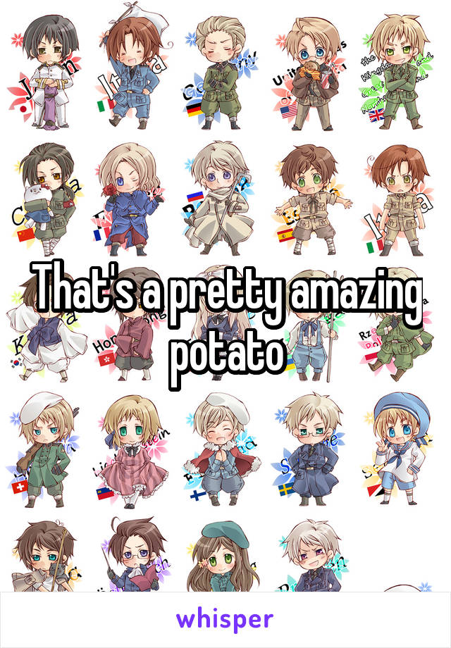 That's a pretty amazing potato