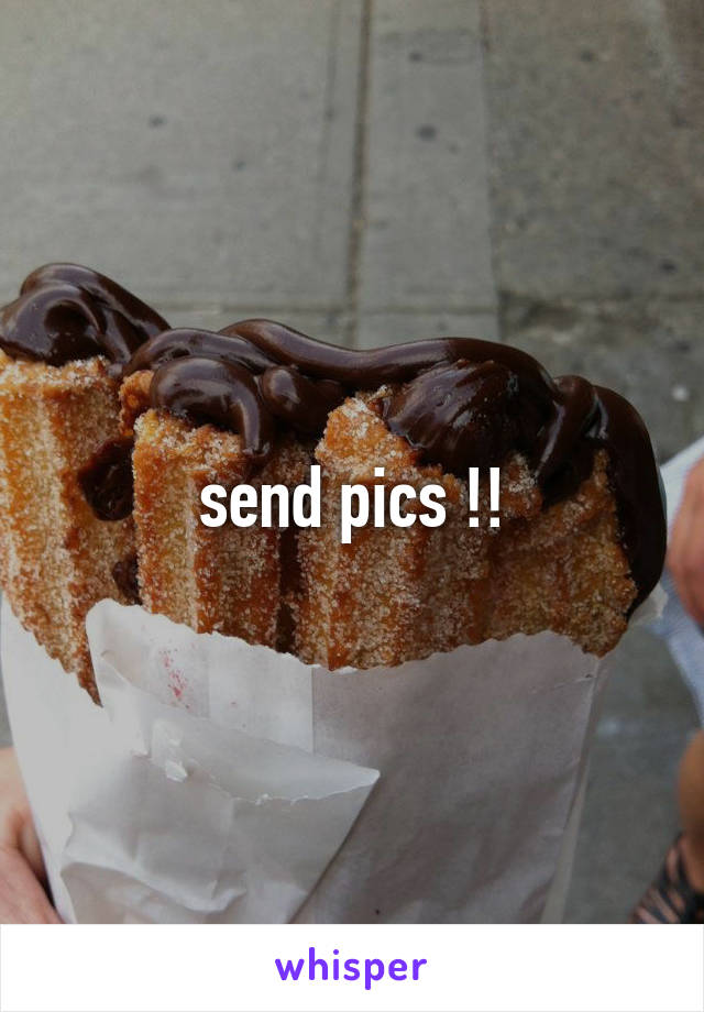 send pics !!