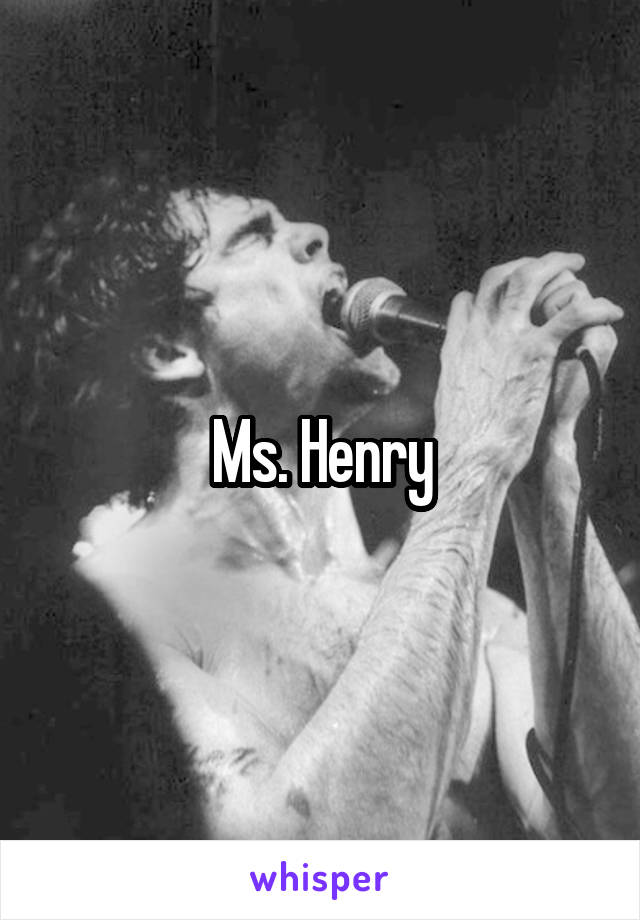 Ms. Henry