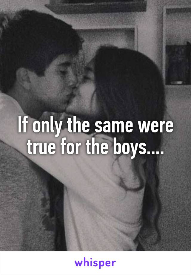 If only the same were true for the boys....