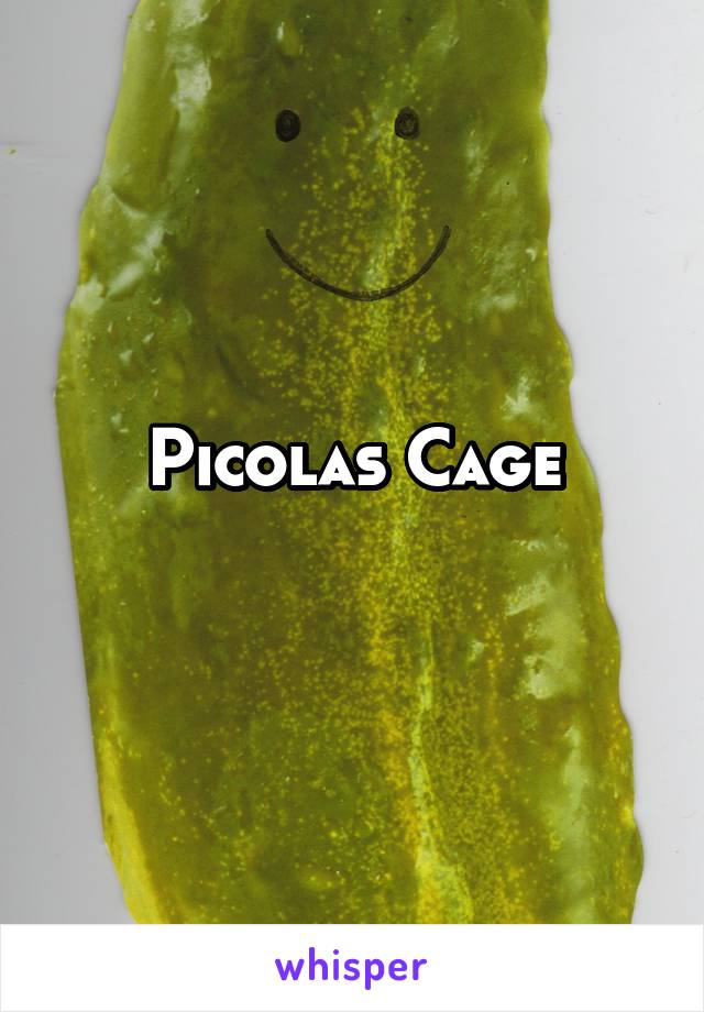 Picolas Cage
