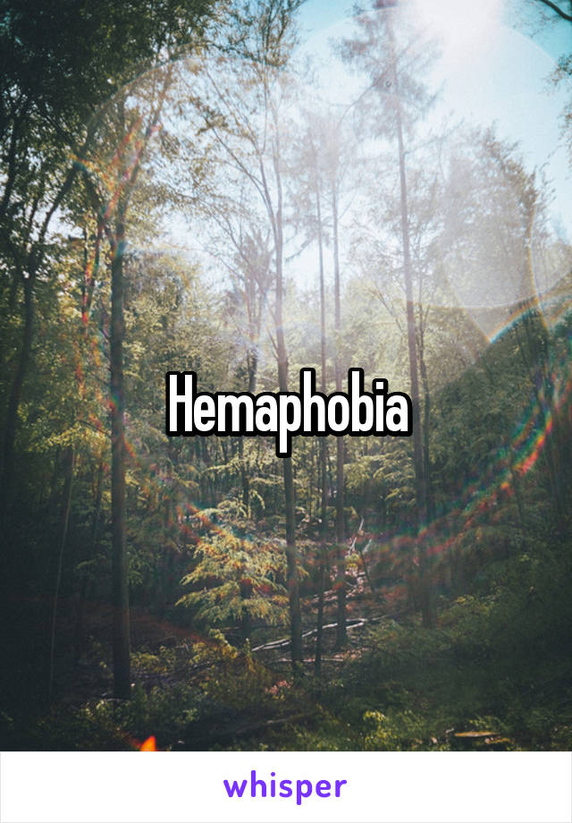 Hemaphobia