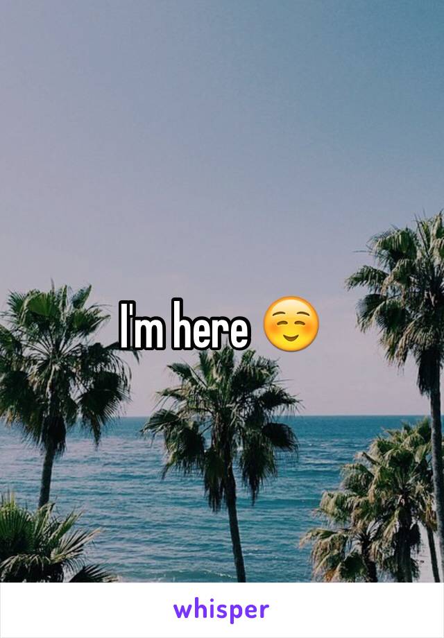 I'm here ☺️