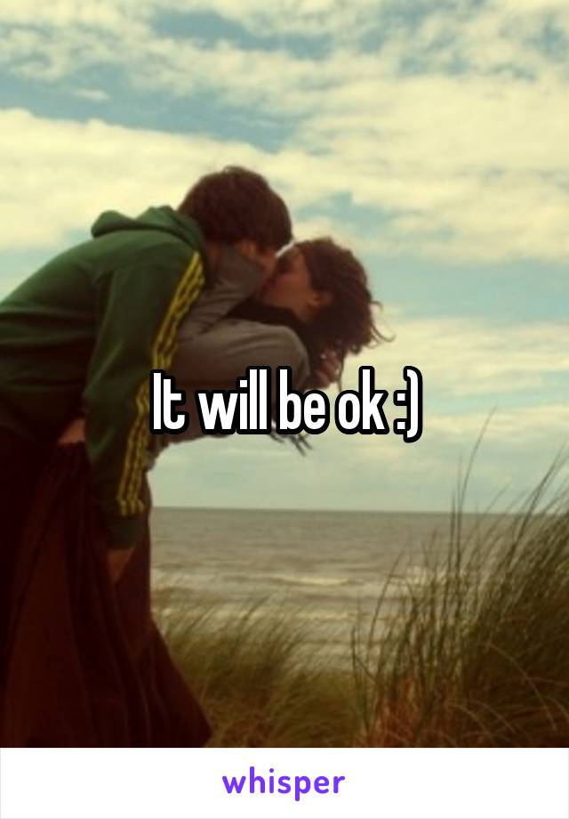 It will be ok :)