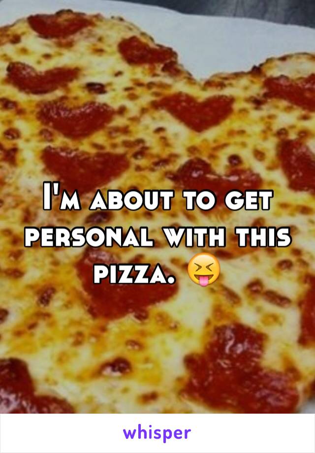 I'm about to get personal with this pizza. 😝