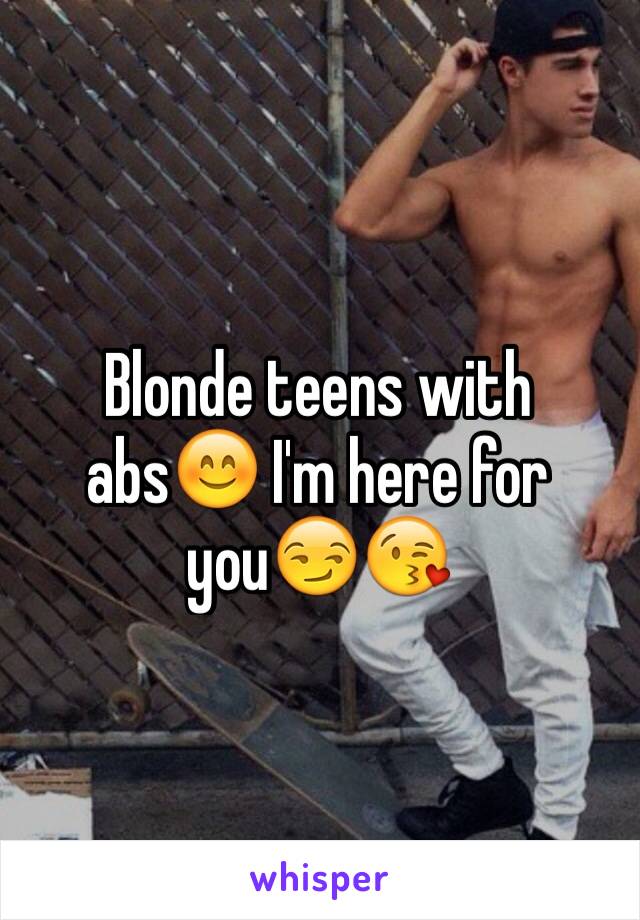 Blonde teens with abs😊 I'm here for you😏😘