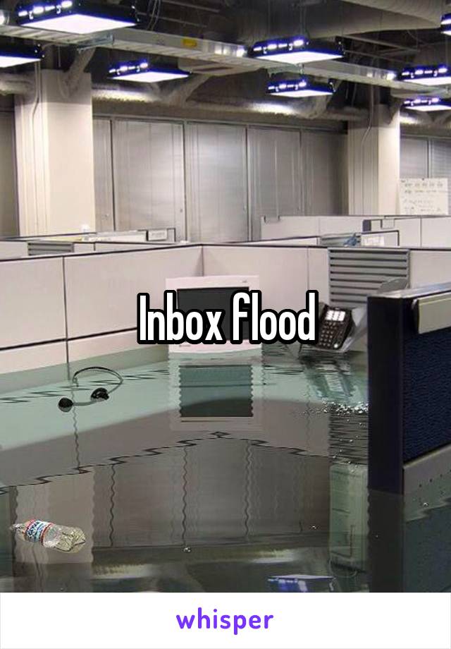 Inbox flood