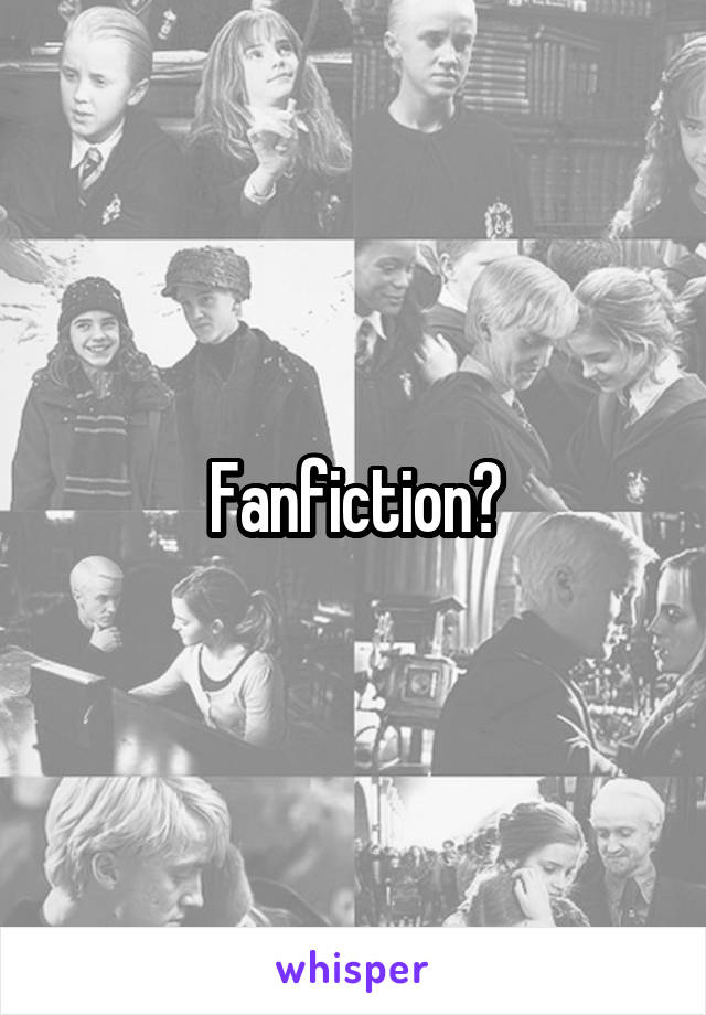 Fanfiction?