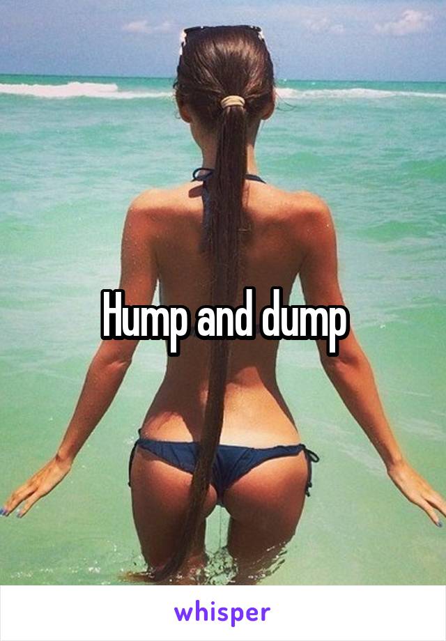 Hump and dump