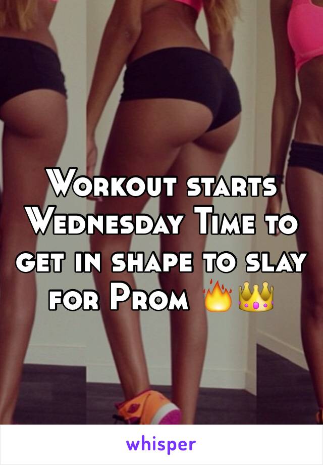 Workout starts Wednesday Time to get in shape to slay for Prom 🔥👑