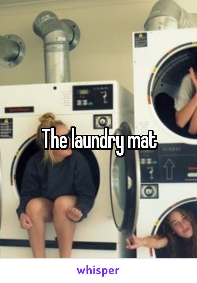 The laundry mat