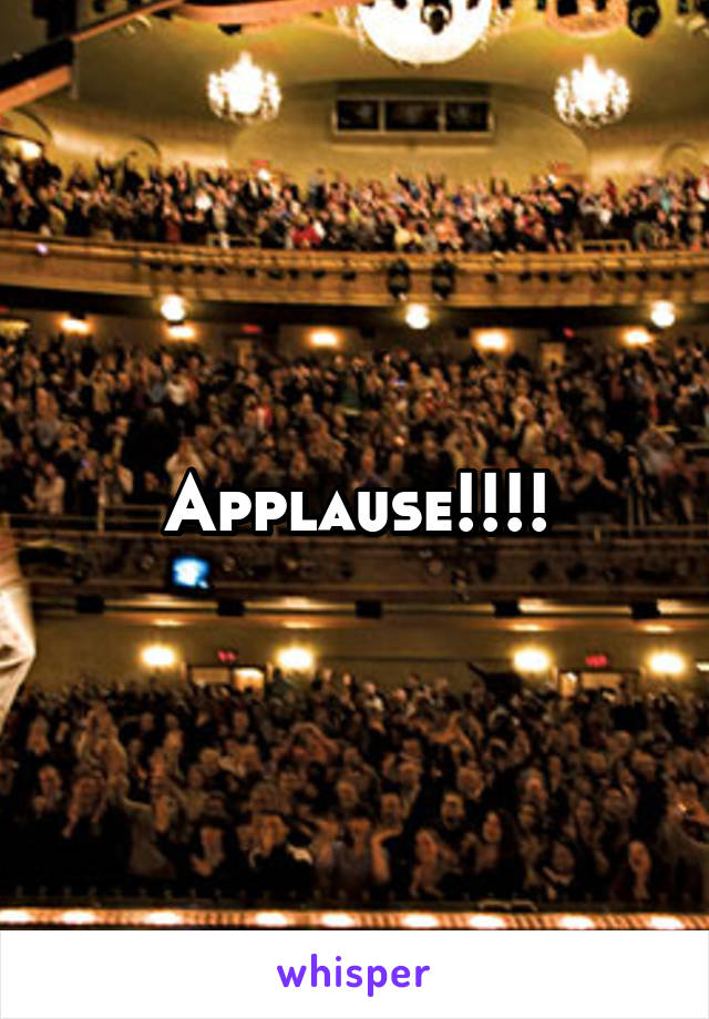 Applause!!!!