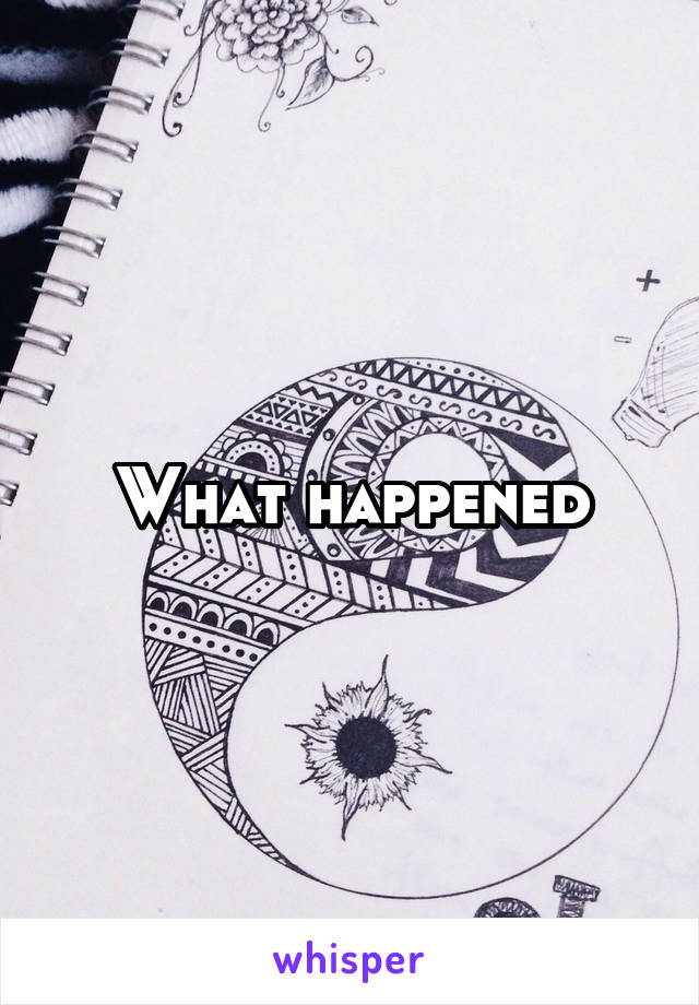 What happened