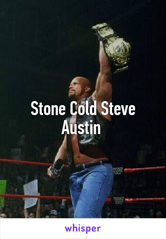 Stone Cold Steve Austin 