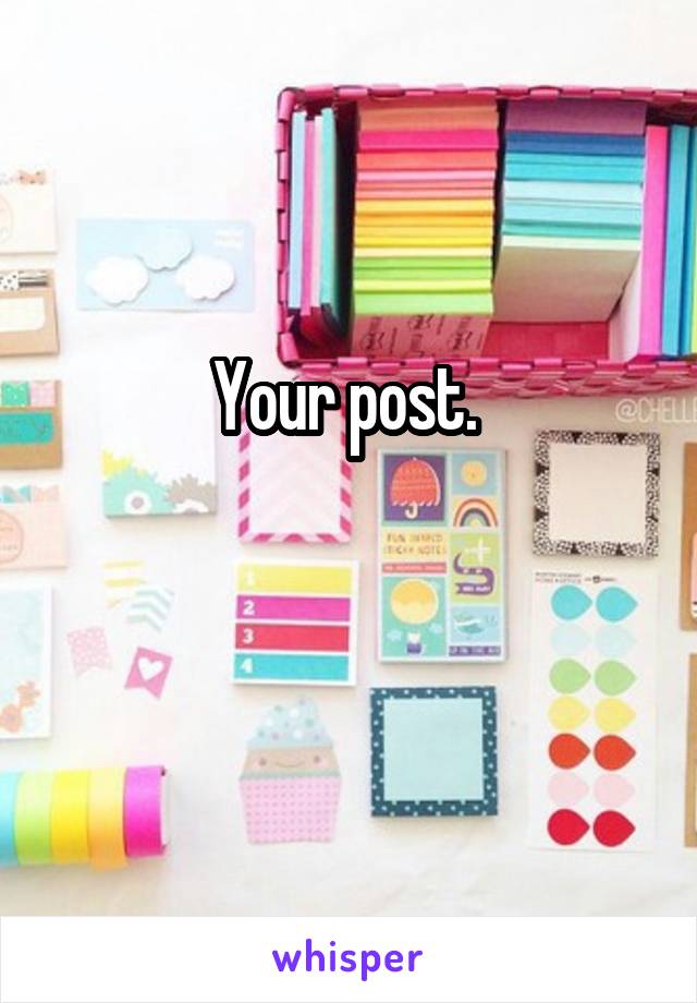 Your post. 

