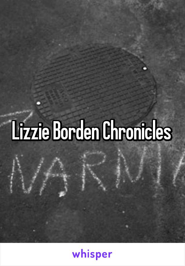 Lizzie Borden Chronicles 