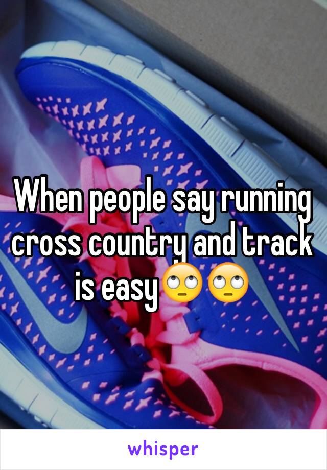 When people say running cross country and track is easy🙄🙄