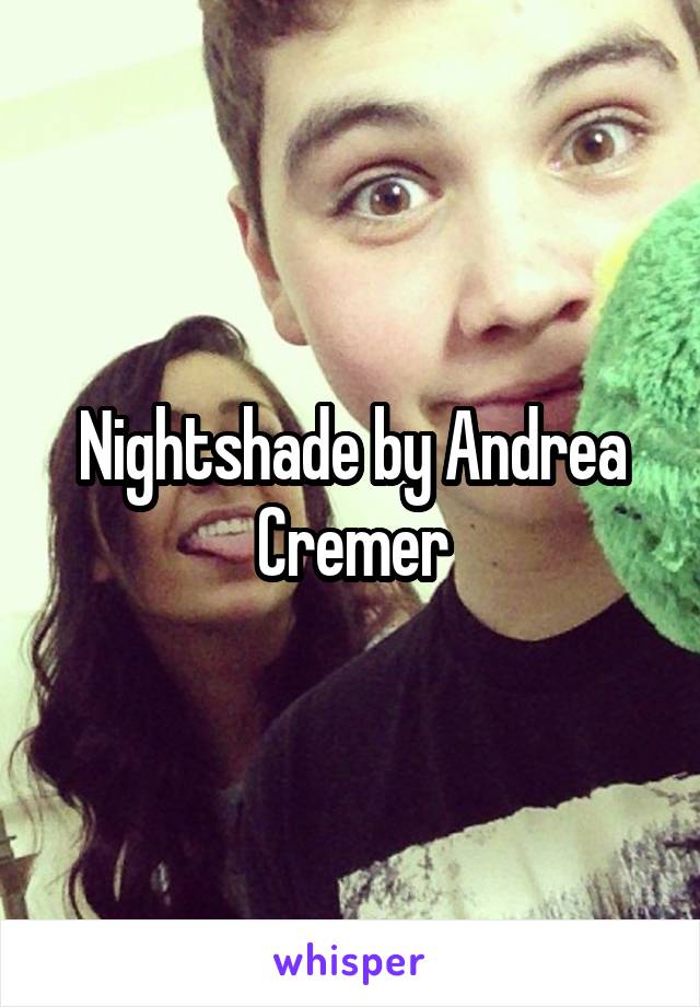 Nightshade by Andrea Cremer