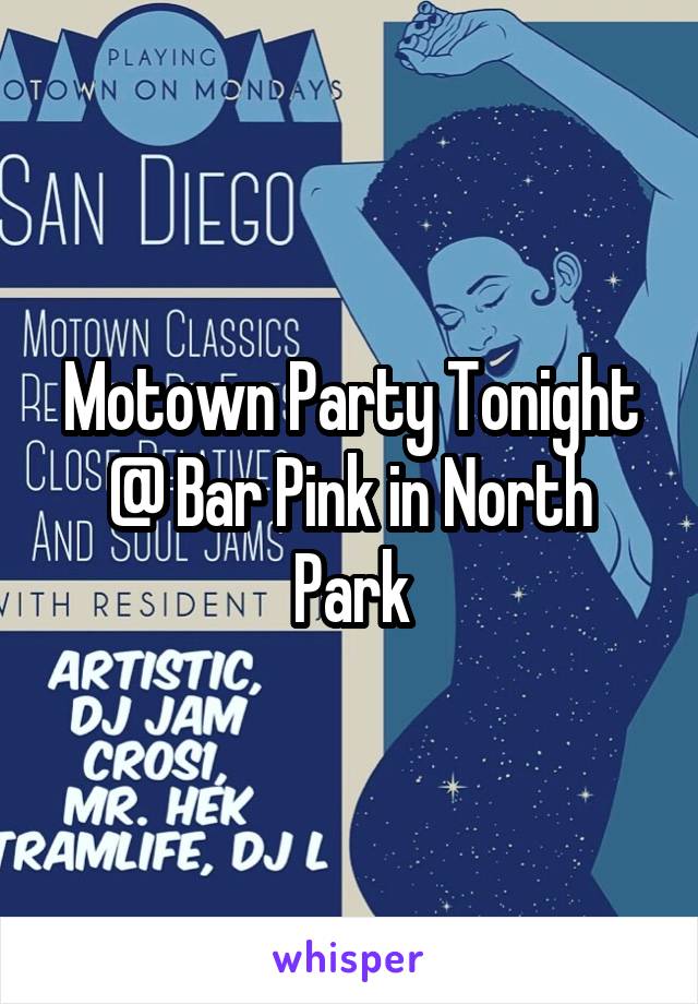 Motown Party Tonight @ Bar Pink in North Park