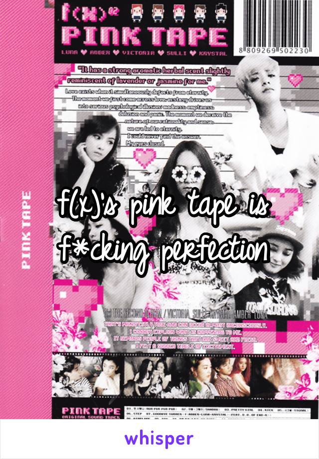 f(x)'s pink tape is f*cking perfection