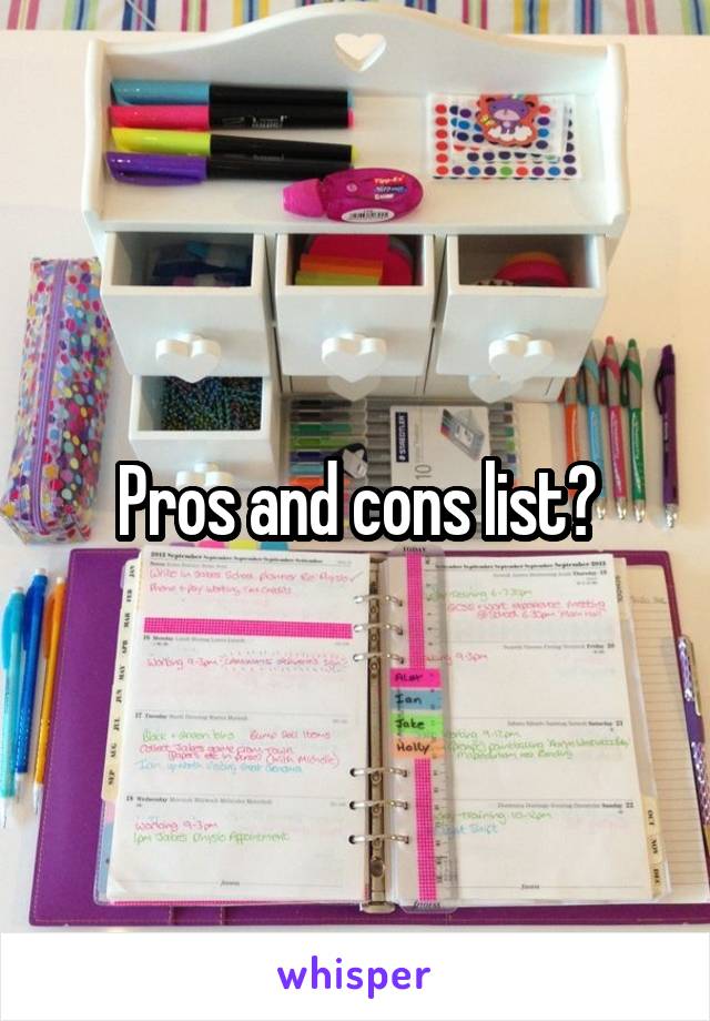 Pros and cons list?