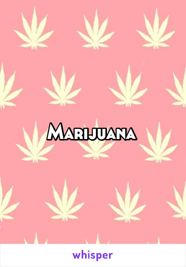 Marijuana 