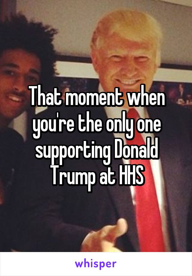 That moment when you're the only one supporting Donald Trump at HHS