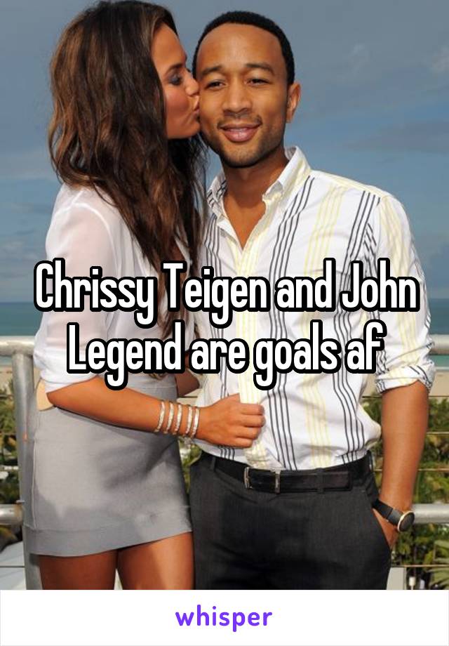 Chrissy Teigen and John Legend are goals af