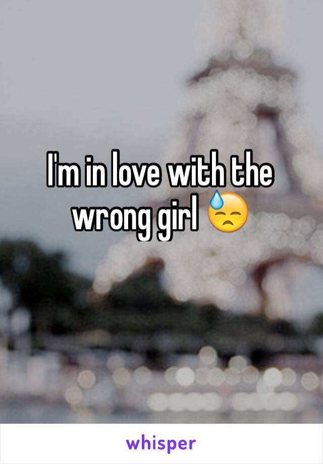 I'm in love with the wrong girl 😓