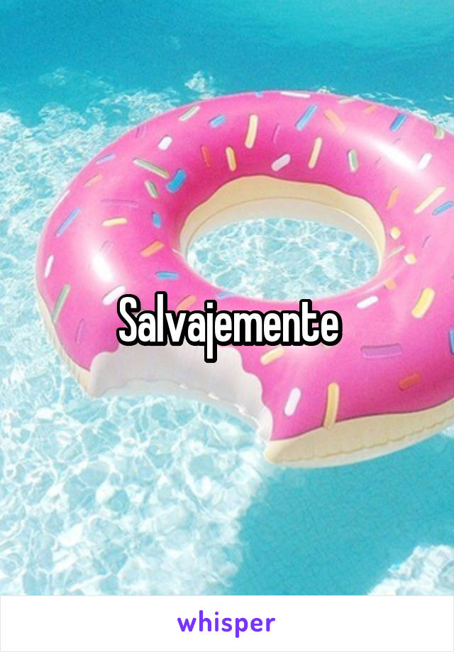 Salvajemente