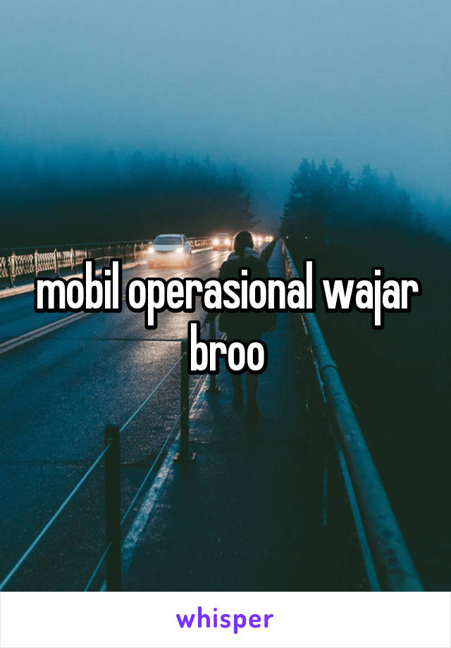 mobil operasional wajar broo