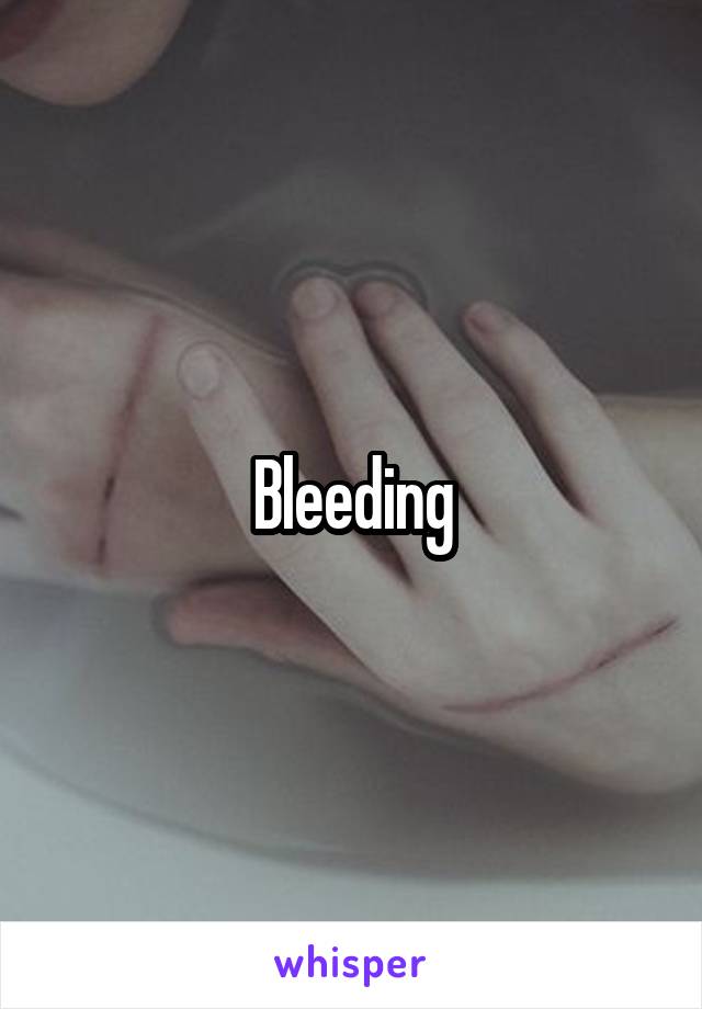 Bleeding