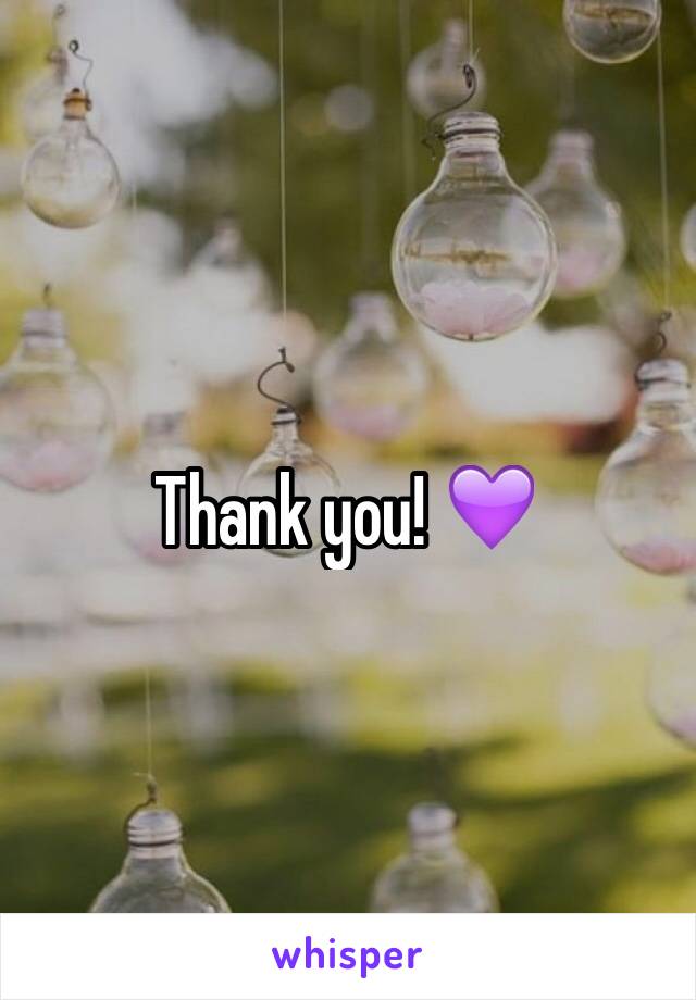 Thank you! 💜