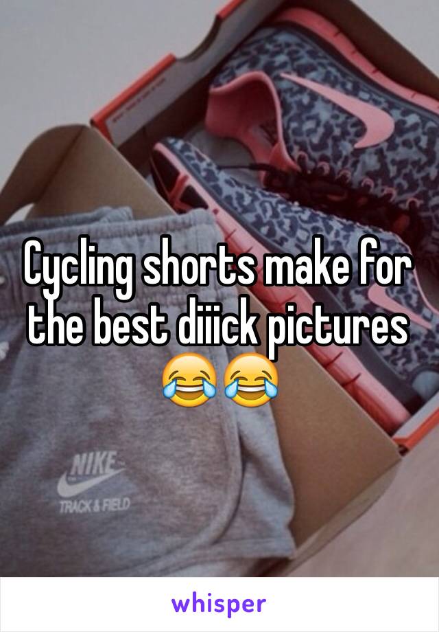 Cycling shorts make for the best diiick pictures 😂😂