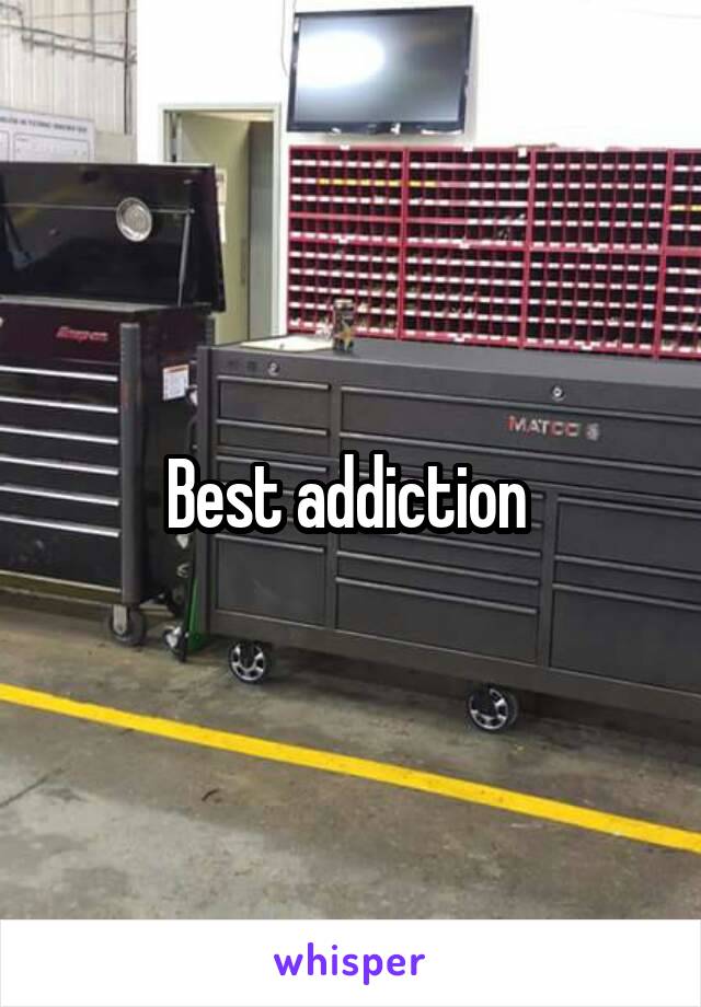 Best addiction 