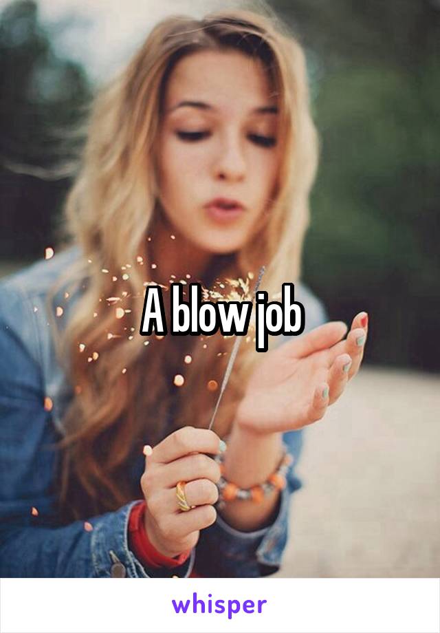 A blow job