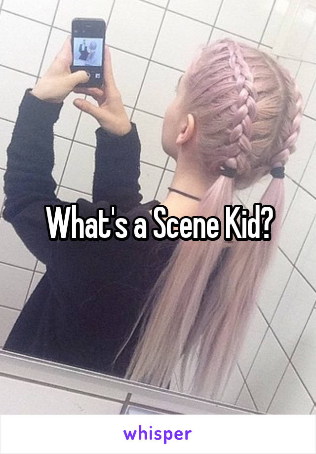 What's a Scene Kid?